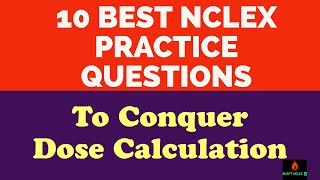 NCLEX Review Practice Questions for DOSE CALCULATION on THE NCLEX - NCLEX Review | Strategy & Tips