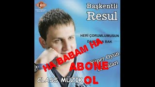 Başkentli Resul - HA BABAM HA / KARAMANIN KOYUNU