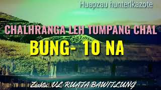 PASALȚHA CHALHRANGA LEH TUMPANG CHAL BUNG-10 NA.. #Huapzau_HunterLkazote