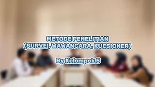 METODE PENELITIAN (Survei, Wawancara & Kuesioner)