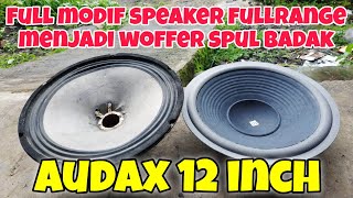 Speaker FULRANGE modif WOOFER spul badak memang joss