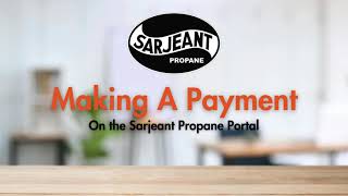 Sarjeant Propane Portal - Making a Payment - Desktop