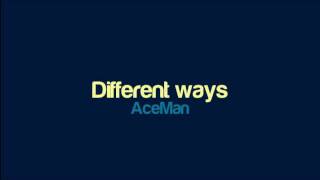 AceMan - Different ways