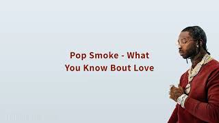 Pop Smoke - What You Know About love Lyrics