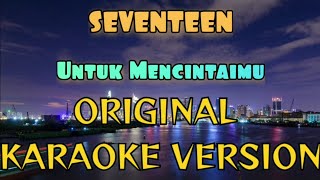 Seventeen Untuk Mencintaimu Karaoke