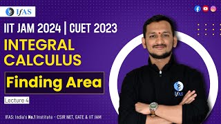 Finding Area in Integral Calculus | IIT JAM 2024 | CUET PG 2023 | IFAS
