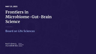 Frontiers in Microbiome-Gut-Brain Science