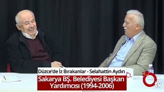 Düzce'de İz Bırakanlar - Selahattin Aydın (Sakarya BŞ. Belediyesi Başkan Yardımcısı (1994-2006)