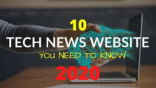 Top 10 Tech News Websites Every Geek Should Know in 2020 | tech news | technical mobile news