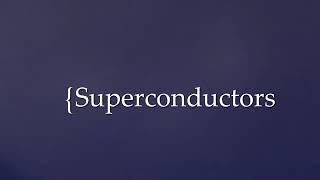 SJCTNC-PH507-Solid state physics-Unit V-Superconductors