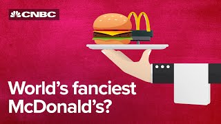 We tried out the world's fanciest McDonald's | CNBC Reports