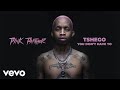 Tshego - You Don’t Have To (Audio)