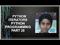Python Iterators | Iterator vs Iterable  | Python Programming | Python tutorial Part 28
