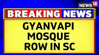 Gyanvapi Masjid News | Supreme Court: AIMPLB Files A Plea | Varanasi Court | English News | News18