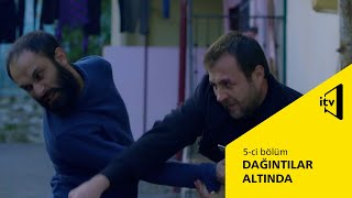 Dağıntılar Altında - 5-ci bölüm