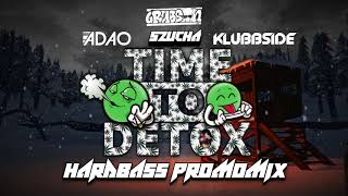 Grubson TTK x Szucha x Klubbside x Adao - Time To Detox Hardbass Promo★ vRq