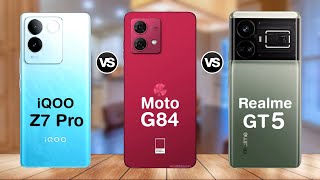 iQOO Z7 Pro VS Moto G84 5G VS Realme GT 5 Specs Comparison