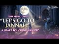 Let’s go to Jannah | Ya Allah Guide Me | Heart Touching Emotional Nasheed by Ruhtune