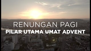 PILAR UTAMA UMAT ADVENT | RENUNGAN PAGI KRISTEN