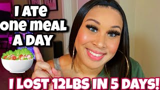 I tried the OMAD DIET | ONE MEAL A DAY! I lost 12LBS in 5 DAYS! *SHOCKING WEIGHT LOSS RESULTS!*
