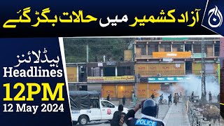 Latest Update Of Azad Kashmir | Inflation Protest In AJK - 12PM Headlines - Aaj News