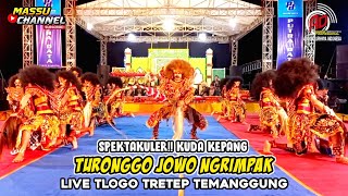 SPEKTAKULER!! KUDA KEPANG TURONGGO JOWO NGRIMPAK LIVE TLOGO TRETEP TERBARU 2023