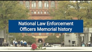 The history of the National Law Enforcement Officers Memorial