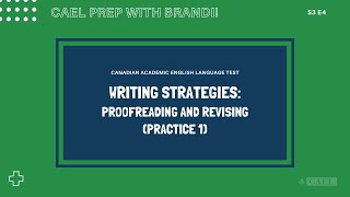 CAEL Prep - Writing Strategies: Proofreading and Revising (Practice 1) S3 E4