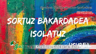 Sortuz bakardadea isolatuz (Usurbil)