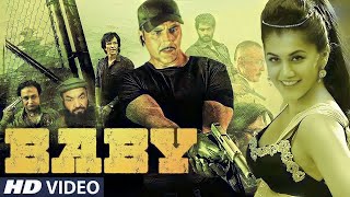 BABY (Full Movie): Akshay Kumar, Rana Daggubati, Taapsee, Anupam Kher| Neeraj Pandey | Bhushan Kumar