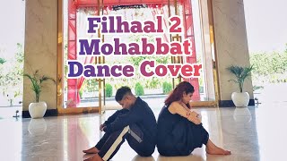 FILHAAL 2 MOHABBAT DANCE COVER| #COUPLEDANCE| AkshayKumar| NupurSanon| BPraak| Jaani #SadLoveStory 💔