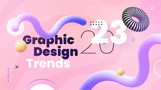 Top Graphic Design Trends 2023: Shaping the New Reality