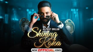Shining Koka (Official Video)| Dilpreet Dhillon Ft Meharvaani | Desi Crew | Latest Punjabi Song 2021