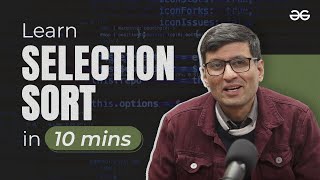Learn Selection Sort Algorithm | @SandeepJainGfG | Episode - 8 | GeeksforGeeks