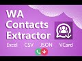 How to batch extract and export all WhatsApp contacts easily? - WhatsApp Contacts Extractor