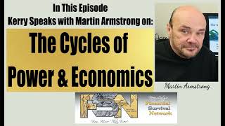 The Cycles of Power \u0026 Economics with Martin Armstrong (Audio Only)