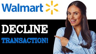 Why Is Walmart Declining Your Card (2025)