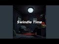 Swindle Time