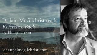 Daily Poetry Readings #87: Reference Back by Philip Larkin read by Dr Iain McGilchrist