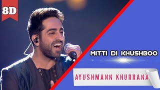 Feel The Music | Mitti Di Khushboo | 8D Audio | Ayushmann Khurrana | Sad Song | HQ