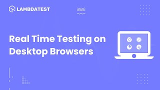 How To Perform Real Time Testing On Desktop Browsers | Manual Testing | TestMu AI