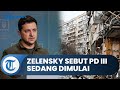 Zelensky Sebut Perang Dunia III Mungkin Sedang Dimulai,Invasi Rusia ke Ukraina Tak Kunjung Selesai