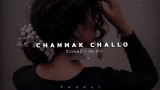 Chammak challo (slowed + reverb)