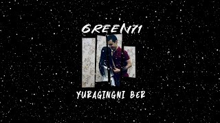 Green71 - Yuragingni ber | TikTokMusic TV