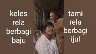 NEK KELES RELA BERBAGI GAMIS..TAPI TAK RELA BERBAGI IJUL😂 part 1