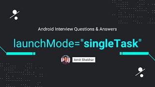 singleTask launchMode in Android | Amit Shekhar | @OutcomeSchool