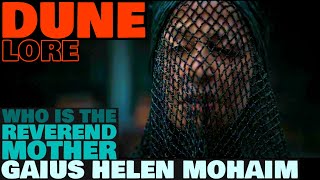 Who Is The Reverend Mother Gaius Helen Mohiam? | Dune Lore