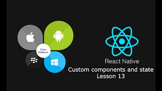 React Native Tutorials Lesson # 13 Custom components and state