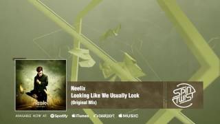 Neelix - Looking Like We Usually Look (Official Audio)