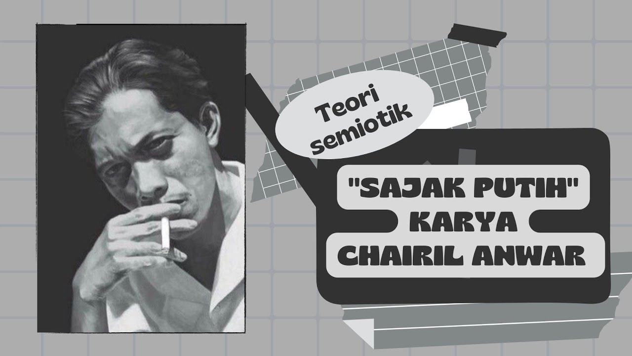 Teori Semiotik || Menganalisis Puisi "sajak Putih" Karya Chairil Anwar ...